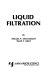 Liquid filtration /