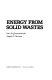Energy from solid wastes /