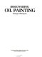 Discovering oil painting.