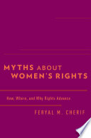 Myths about women's rights : how, where, and why rights advance /