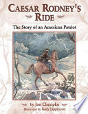 Caesar Rodney's ride : the story of an American patriot /