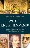 What is enlightenment? : continuity or rupture in the wake of the Arab uprisings /