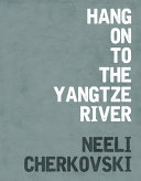 HANG ON TO THE YANGTZE RIVER.
