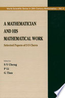 A mathematician and his mathematical work : selected papers of S.S. Chern /