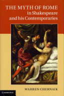 The myth of Rome in Shakespeare and his contemporaries /
