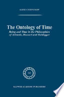 The ontology of time : being and time in the philosophies of Aristotle, Husserl, and Heidegger /