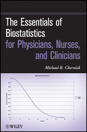 The essentials of biostatistics for physicians, nurses, and clinicians /