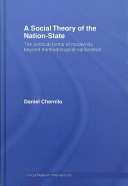 A social theory of the nation-state : the political forms of modernity beyond methodological nationalism /