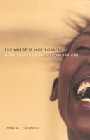 Exchange is not robbery : more stories of an African bar girl /