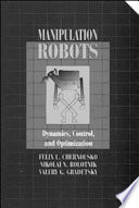 Manipulation robots : dynamics, control, and optimization /