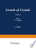 Growth of Crystals : Volume 12 /