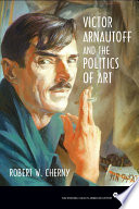 Victor Arnautoff and the politics of art /