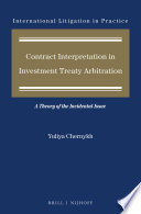 Contract interpretation in investment treaty arbitration : a theory of the incidental issue /