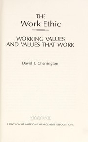 The work ethic : working values and values that work /