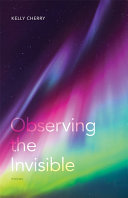 Observing the invisible : poems /