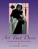 Art that dares : gay Jesus, woman Christ, and more /