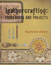 Leathercrafting : procedures and projects /