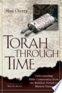 Torah through time : understanding Bible commentary from the rabbinic period to modern times /