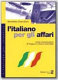 L'italiano per gli affari : corso comunicativo di lingua e cultura aziendale /