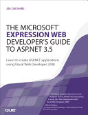The Expression Web developer's guide to ASP.NET 3.5 : [learn to create ASP.NET applications using Visual Web Developer 2008] /