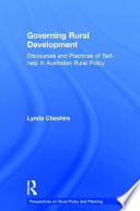 Governing rural development : discourses and practices of self-help in Australian rural policy /
