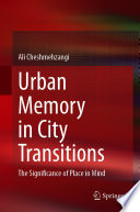 Urban Memory in City Transitions : The Significance of Place in Mind /