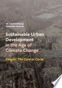 Sustainable Urban Development in the Age of Climate Change : People: The Cure or Curse /
