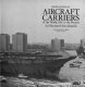 Aircraft carriers of the world, 1914 to the present : an illustrated encyclopedia /