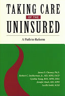 Taking care of the uninsured : a path to reform /