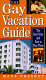 The gay vacation guide : the best trips and how to plan them /