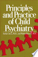 Principles and practice of child psychiatry /