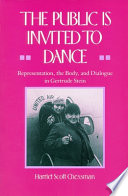 The public is invited to dance : representation, the body, and dialogue in Gertrude Stein /