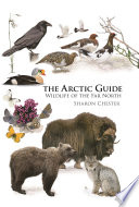 The Arctic guide : wildlife of the far north /