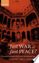 Just war or just peace? : humanitarian intervention and international law /