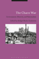 The Chaco War : environment, ethnicity, and nationalism /