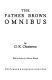 The Father Brown omnibus /