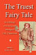 The truest fairy tale : a religious anthology of G.K. Chesterton /