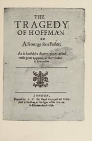 The tragedy of Hoffman ; or A revenge for a father /