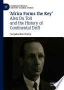 'Africa forms the key' : Alex du Toit and the history of continental drift /