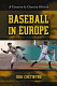 Baseball in Europe : a country by country history /