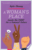 A woman's place : inside the fight for a feminist future /
