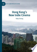 Hong Kong's New Indie Cinema /