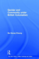 Gender and community under British colonialism : emotion, struggle, and politics in a Chinese village /