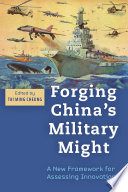 Forging China's military might : a new framework for assessing innovation /