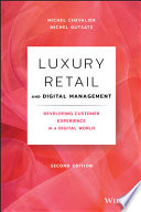 Luxury retail and digital management : developing customer experience in a digital world /
