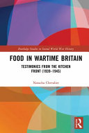 Food in wartime Britain : testimonies from the kitchen front (1939-1945) /