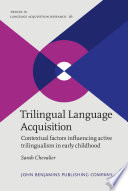 Trilingual language acquisition : contextual factors influencing active trilingualism in early childhood /