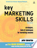 Key marketing skills : strategies, tools, and techniques for marketing success /