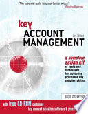 Key account management : a complete action kit of tools and techniques for achieving profitable key supplier status /