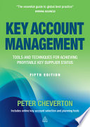 Key account management : tools and techniques for achieving profitable key supplier status /
